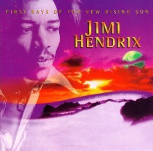 First Rays of The New Rising Sun - Jimi Hendrix