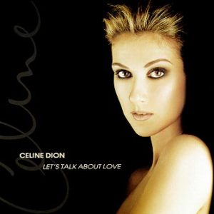 Let's Talk About Love - Céline Dion