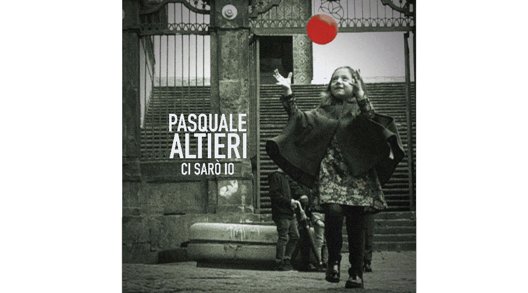 Ci sarò io – Pasquale Altieri